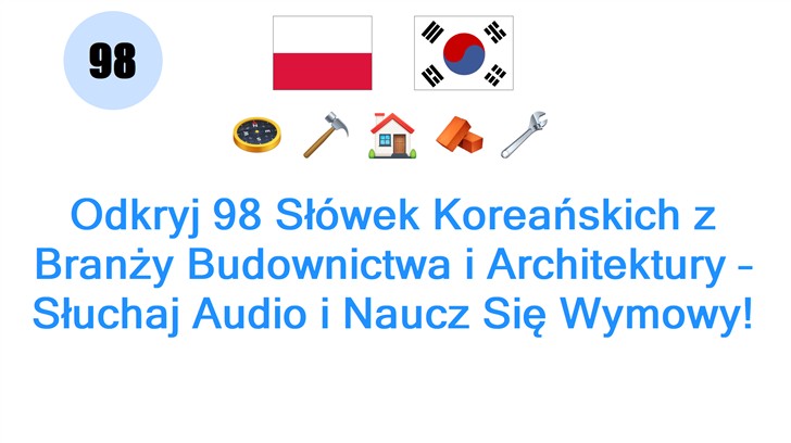 Odkryj 98 Słówek Koreańskich z Branży Budownictwa i Architektury – Słuchaj Audio i Naucz Się Wymowy!